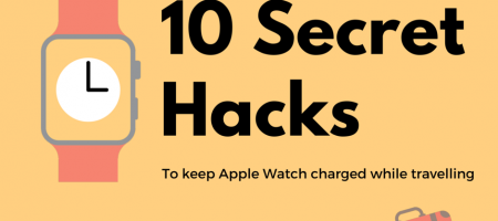 10 secret hacks to keep your Apple Watch charged while travelling