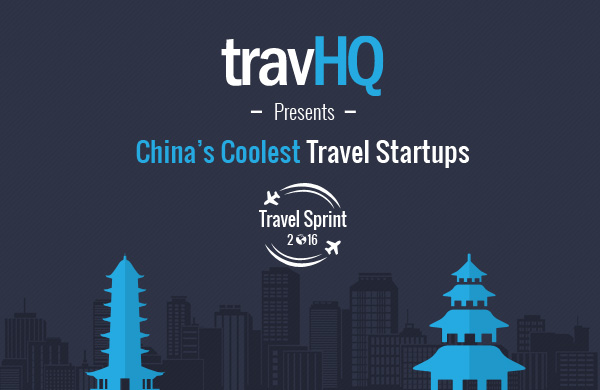 Travel Sprint: Our pick of China’s 10 coolest travel startups