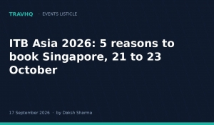 ITB Asia 2026: 5 reasons to book Singapore, 21 to 23 October