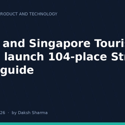 Amap and Singapore Tourism Board launch 104-place Street Stars guide