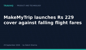 MakeMyTrip’s Price Drop Protection: the Rs 229 bet on falling fares