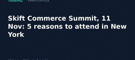 Skift Commerce Summit, 11 Nov: 5 reasons to attend in New York